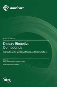 bokomslag Dietary Bioactive Compounds: Implications for Oxidative Stress and Inflammation