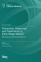 bokomslag Prevention, Diagnosis and Treatments of Early-Stage NSCLC: New Advances and Future Prospective