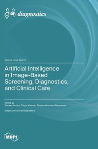 bokomslag Artificial Intelligence in Image-Based Screening, Diagnostics, and Clinical Care