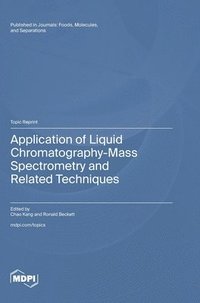 bokomslag Application of Liquid Chromatography-Mass Spectrometry and Related Techniques