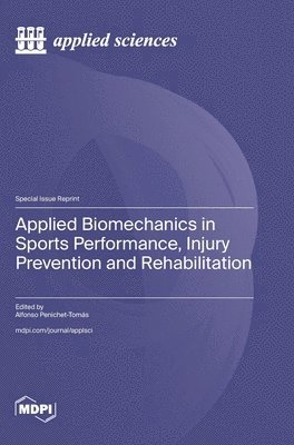 bokomslag Applied Biomechanics in Sports Performance, Injury Prevention and Rehabilitation