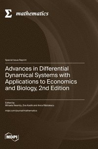 bokomslag Advances in Differential Dynamical Systems with Applications to Economics and Biology, 2nd Edition