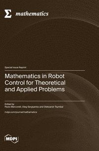 bokomslag Mathematics in Robot Control for Theoretical and Applied Problems