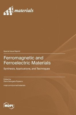 bokomslag Ferromagnetic and Ferroelectric Materials: Synthesis, Applications, and Techniques