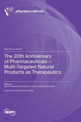 bokomslag The 20th Anniversary of Pharmaceuticals - Multi-Targeted Natural Products as Therapeutics