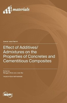 bokomslag Effect of Additives/Admixtures on the Properties of Concretes and Cementitious Composites