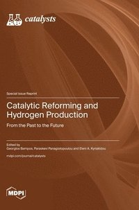 bokomslag Catalytic Reforming and Hydrogen Production: From the Past to the Future