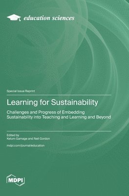 bokomslag Learning for Sustainability: Challenges and Progress of Embedding Sustainability into Teaching and Learning and Beyond