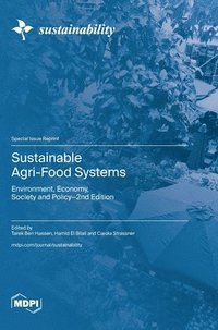bokomslag Sustainable Agri-Food Systems: Environment, Economy, Society and Policy-2nd Edition