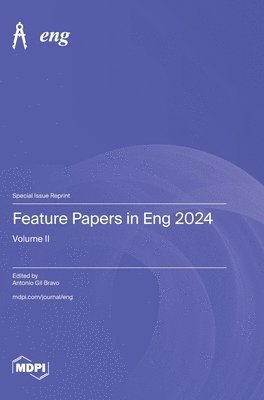 bokomslag Feature Papers in Eng 2024: Volume II
