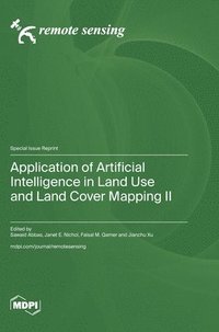 bokomslag Application of Artificial Intelligence in Land Use and Land Cover Mapping II