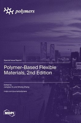 bokomslag Polymer-Based Flexible Materials, 2nd Edition