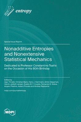 bokomslag Nonadditive Entropies and Nonextensive Statistical Mechanics: Dedicated to Professor Constantino Tsallis on the Occasion of His 80th Birthday