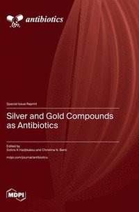 bokomslag Silver and Gold Compounds as Antibiotics