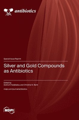 bokomslag Silver and Gold Compounds as Antibiotics