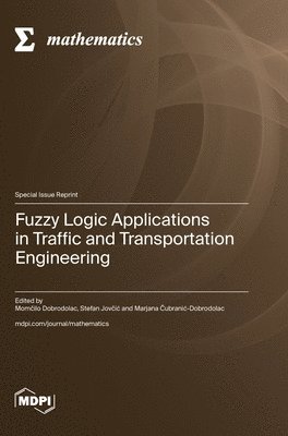 bokomslag Fuzzy Logic Applications in Traffic and Transportation Engineering