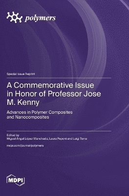 Commemorative Issue in Honor of Professor Jose M. Kenny