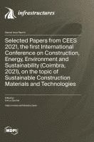 Selected Papers from CEES 2021, the first International Conference on Construction, Energy, Environment and Sustainability (Coimbra, 2021), on the topic of Sustainable Construction Materials and Technologies, Inbunden