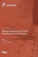 bokomslag Recent Advances in Foot Prosthesis and Orthosis