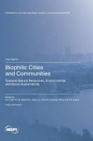 bokomslag Biophilic Cities and Communities: Towards Natural Resources, Environmental and Social Sustainability