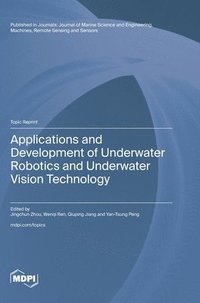 bokomslag Applications and Development of Underwater Robotics and Underwater Vision Technology