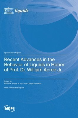 bokomslag Recent Advances in the Behavior of Liquids in Honor of Prof. Dr. William Acree Jr.
