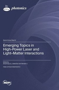 bokomslag Emerging Topics in High-Power Laser and Light-Matter Interactions