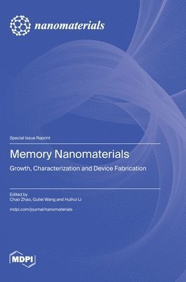 bokomslag Memory Nanomaterials: Growth, Characterization and Device Fabrication