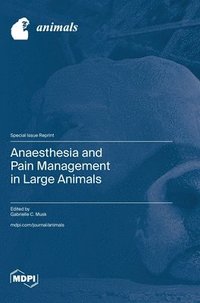 bokomslag Anaesthesia and Pain Management in Large Animals