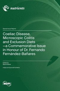 bokomslag Coeliac Disease, Microscopic Colitis and Exclusion Diets-a Commemorative Issue in Honour of Dr. Fernando Fernández-Bañares