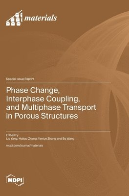 bokomslag Phase Change, Interphase Coupling, and Multiphase Transport in Porous Structures