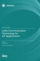 bokomslag LoRa Communication Technology for IoT Applications