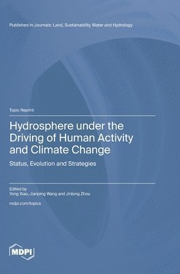 bokomslag Hydrosphere under the Driving of Human Activity and Climate Change