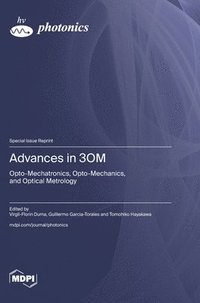 bokomslag Advances in 3OM: Opto-Mechatronics, Opto-Mechanics, and Optical Metrology