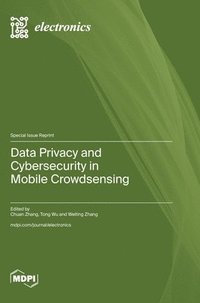 bokomslag Data Privacy and Cybersecurity in Mobile Crowdsensing