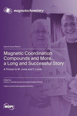 bokomslag Magnetic Coordination Compounds and More... a Long and Successful Story
