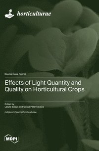 bokomslag Effects of Light Quantity and Quality on Horticultural Crops