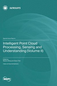 bokomslag Intelligent Point Cloud Processing, Sensing and Understanding (Volume II)