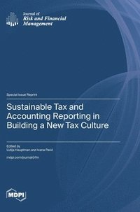 bokomslag Sustainable Tax and Accounting Reporting in Building a New Tax Culture