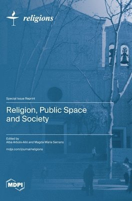 Religion, Public Space and Society, Inbunden