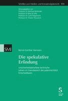Bernd-Günther Harmann - Die spekulative Erfindung, Inbunden