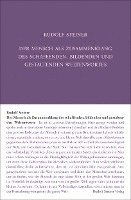 bokomslag Der Mensch als Zusammenklang des schaffenden, bildenden und gestaltenden Weltenwortes