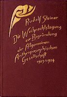 bokomslag Die Weihnachtstagung zur Begründung der Allgemeinen Anthroposophischen Gesellschaft 1923/24