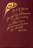 Die Weihnachtstagung zur Begründung der Allgemeinen Anthroposophischen Gesellschaft 1923/24 1