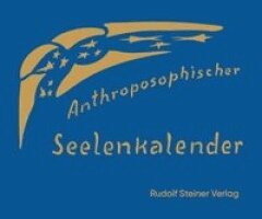 Anthroposophischer Seelenkalender. 52 Wochensprüche