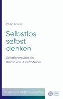 Philip Kovce - Selbstlos selbst denken, Häftad