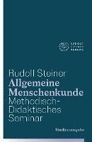Allgemeine Menschenkunde - Methodisch-Didaktisches - Seminar. Studienausgabe 1