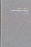 Rudolf Steiner, Christian Clement - Schriften über meditative Erarbeitung der Anthroposophie II (1922-1925). Drei Schritte der Anthroposophie, vom Seelenleben - Anthroposophische Leitsätze, Inbunden