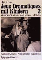 bokomslag Jeux Dramatiques mit Kindern II. Ausdrucksspiel aus dem Erleben