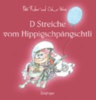 D Streiche vom Hippigschpängschtli 1